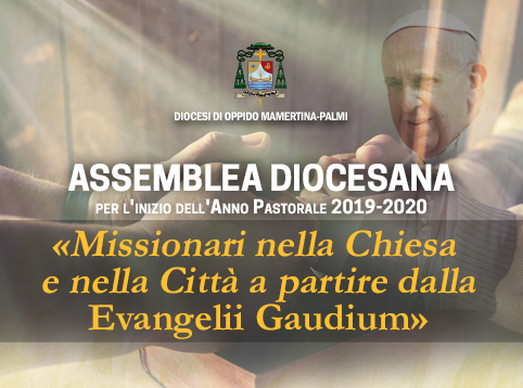 ASSEMBLEA DIOCESANA «Missionari nella Chiesa e nella Città a partire dalla Evangelii Gaudium»