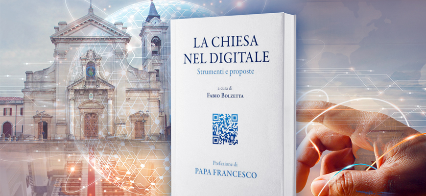 Venerdì 17 marzo la presentazione del libro «La Chiesa nel digitale» di Fabio Bolzetta