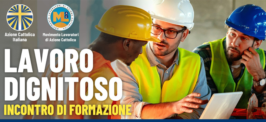 Momento di formazione del Movimento Lavoratori di Azione Cattolica per la Giornata Mondiale del Lavoro Dignitoso
