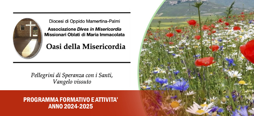 OASI DELLA MISERICORDIA – Pellegrini di Speranza Con i Santi, Vangelo vissuto – attività anno 2024-25