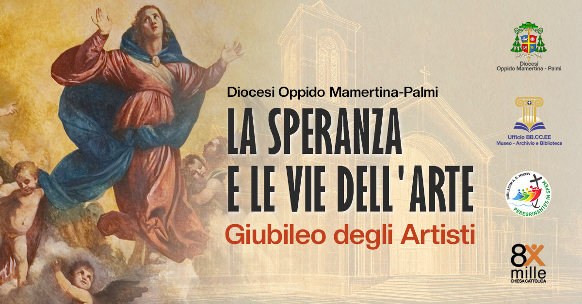 LA SPERANZA E LE VIE DELL’ARTE – Giubileo degli Artisti e iniziative culturali della Diocesi di Oppido-Palmi
