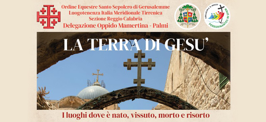 La Terra di Gesù”: un cammino spirituale promosso dalla Delegazione dell’Ordine del Santo Sepolcro