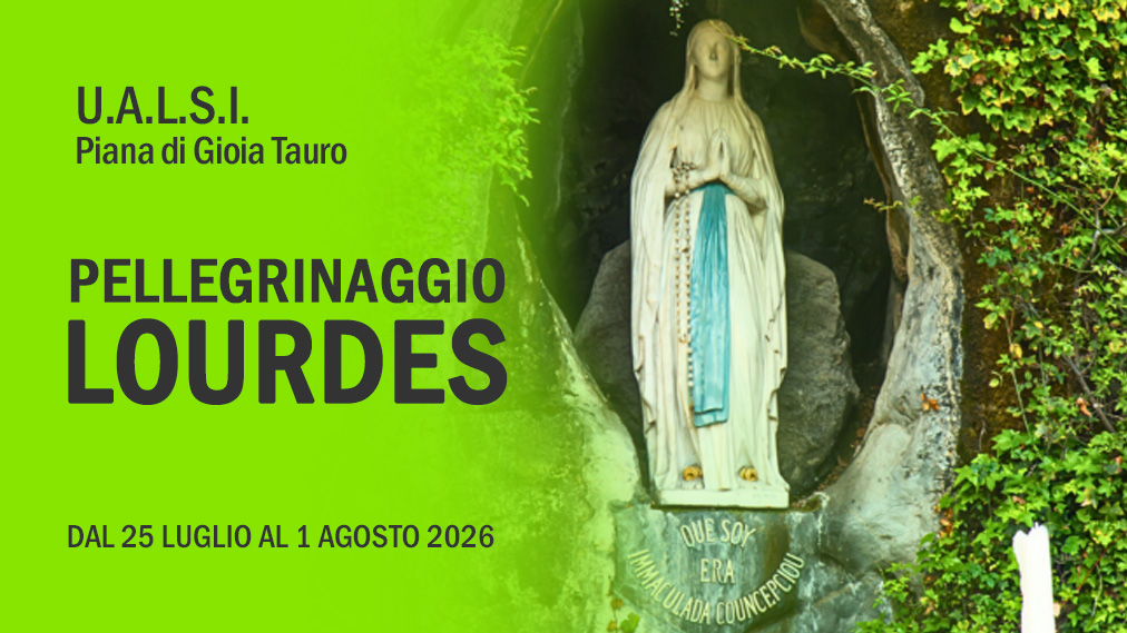 U.A.L.S.I. piana di Gioia Tauro – pellegrinaggio a Lourdes